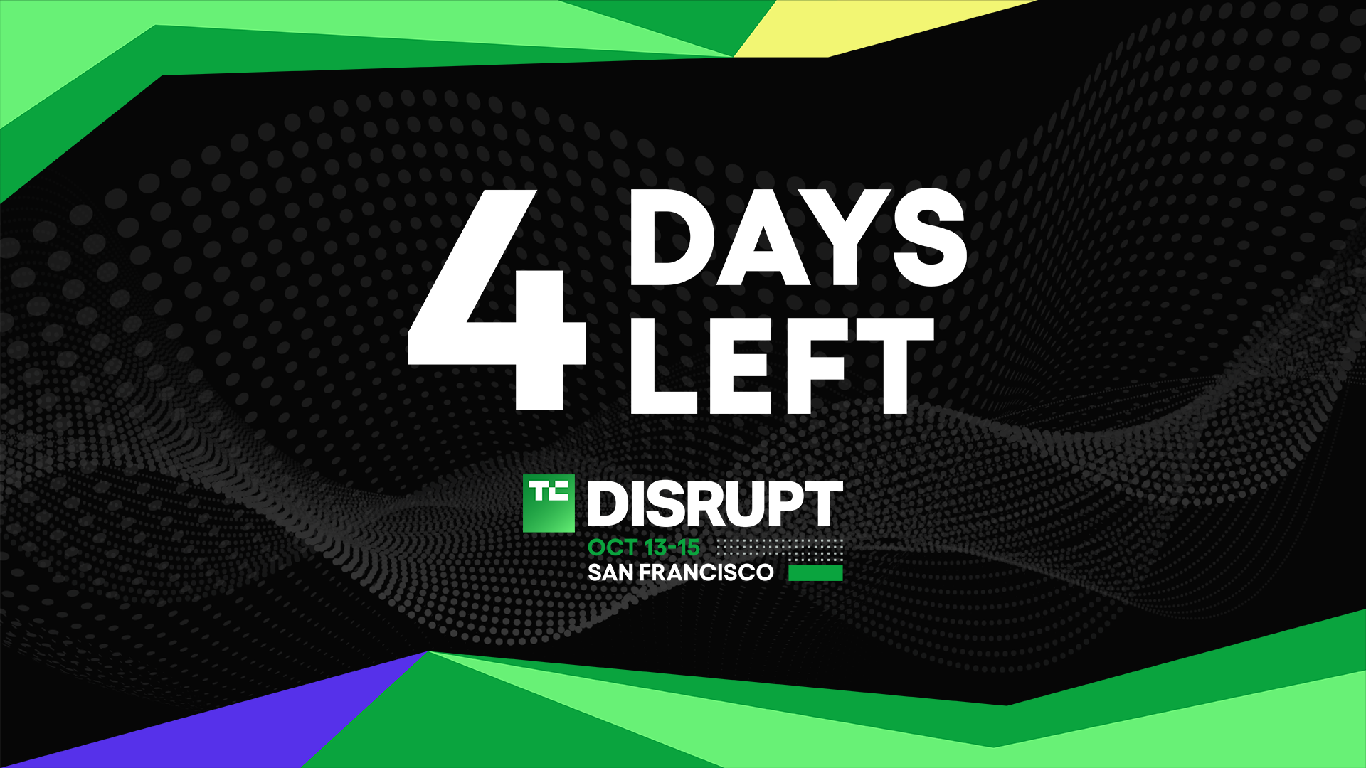 TechCrunch Disrupt 2026 Enters Final Countdown With Just Four Days Until San Francisco Summit